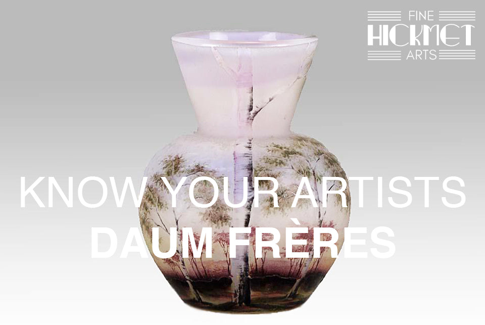 KNOW YOUR ARTISTS: DAUM FRÈRES